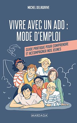 Télécharger le livre :  Vivre avec un ado : Mode d'emploi