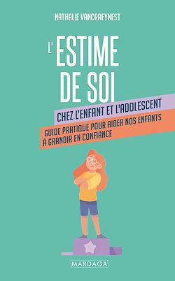 Télécharger le livre :  L'estime de soi chez l'enfant et l'adolescent