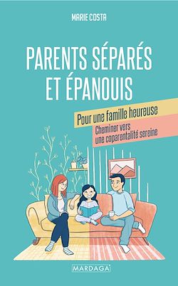 Télécharger le livre :  Parents séparés et épanouis pour une famille heureuse