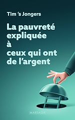 Télécharger le livre :  La pauvreté expliquée à ceux qui ont de l'argent