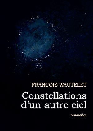 Téléchargez le livre :  Constellations d'un autre ciel