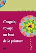 Télécharger le livre :  Gauguin, voyage au bout de la peinture