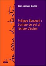 Télécharger le livre :  Philippe Soupault : écriture de soi et lecture d'autrui