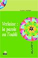 Télécharger le livre :  Verlaine : la parole ou l'oubli