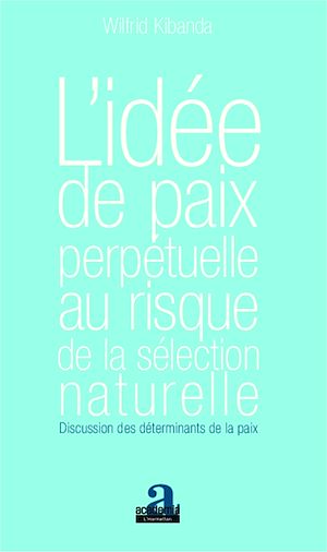 Téléchargez le livre :  L'idée de paix perpétuelle au risque de la sélection naturelle