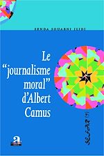Télécharger le livre :  Le "journalisme moral" d'Albert Camus