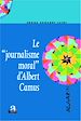 Télécharger le livre :  Le "journalisme moral" d'Albert Camus