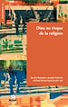 Télécharger le livre :  Dieu au risque de la religion