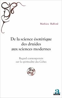 Télécharger le livre :  De la science ésotérique des druides aux sciences modernes