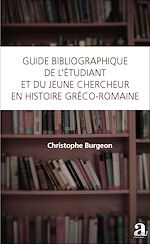 Télécharger le livre :  Guide bibliographique de l'étudiant et du jeune chercheur en histoire gréco-romaine