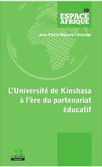 Télécharger le livre :  UNIVERSITE DE KINSHASA A L'ERE DU PARTENARIAT EDUCATIF (L')