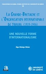 Télécharger le livre :  La Grande-Bretagne et l'Organisation internationale du travail (1919-1946).