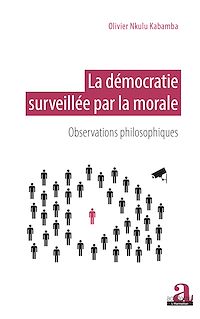 Télécharger le livre :  La démocratie surveillée par la morale