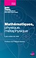 Télécharger le livre :  Mathématiques, physique, métaphysique