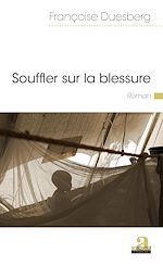 Télécharger le livre :  Souffler sur la blessure