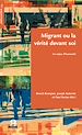 Télécharger le livre :  Migrant ou la vérité devant soi