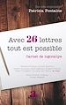 Télécharger le livre :  Avec 26 lettres tout est possible