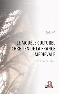 Télécharger le livre :  Le modèle culturel chrétien de la France médiévale