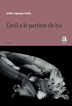 Télécharger le livre :  L'exil a le parfum du lys