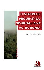 Télécharger le livre :  Histoire(s) vécue(s) du journalisme au Burundi