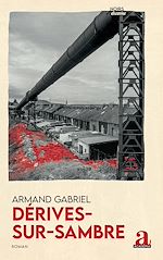 Télécharger le livre :  Dérives-sur-Sambre