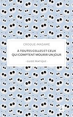 Télécharger le livre :  À toutes celles et ceux qui comptent mourir un jour