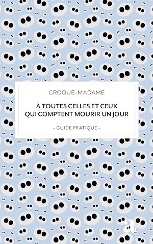 Téléchargez le livre :  À toutes celles et ceux qui comptent mourir un jour