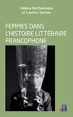 Télécharger le livre :  Femmes dans l'histoire littéraire francophone