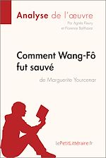 Télécharger le livre :  Comment Wang-Fô fut sauvé de Marguerite Yourcenar (Analyse de l'oeuvre)