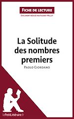 Télécharger le livre :  La Solitude des nombres premiers de Paolo Giordano (Fiche de lecture)