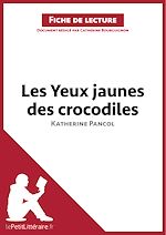 Télécharger le livre :  Les Yeux jaunes des crocodiles de Katherine Pancol (Fiche de lecture)