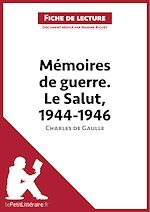 Télécharger le livre :  Mémoires de guerre III. Le Salut. 1944-1946 de Charles de Gaulle (Fiche de lecture)