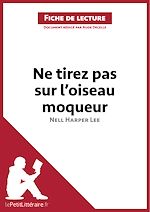 Télécharger le livre :  Ne tirez pas sur l'oiseau moqueur de Nell Harper Lee (Fiche de lecture)