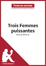 Télécharger le livre :  Trois femmes puissantes de Marie NDiaye (Fiche de lecture)