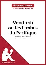 Télécharger le livre :  Vendredi ou les Limbes du Pacifique de Michel Tournier (Fiche de lecture)