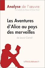 Télécharger le livre :  Les Aventures d'Alice au pays des merveilles de Lewis Carroll (Analyse de l'oeuvre)