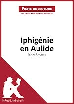 Télécharger le livre :  Iphigénie en Aulide de Jean Racine (Fiche de lecture)