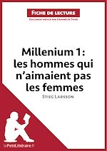 Télécharger le livre :  Millenium I. Les hommes qui n'aimaient pas les femmes de Stieg Larsson (Fiche de lecture)
