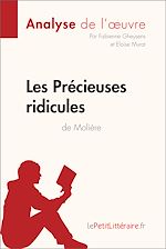Télécharger le livre :  Les Précieuses ridicules de Molière (Analyse de l'oeuvre)