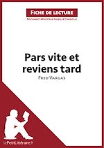 Télécharger le livre :  Pars vite et reviens tard de Fred Vargas (Fiche de lecture)