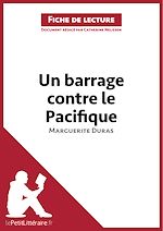 Télécharger le livre :  Un barrage contre le Pacifique de Marguerite Duras (Fiche de lecture)