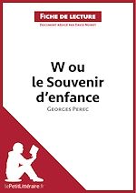Télécharger le livre :  W ou le Souvenir d'enfance de Georges Perec (Fiche de lecture)
