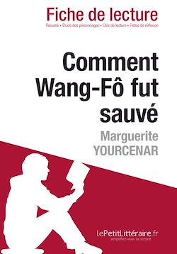 Télécharger le livre :  Comment Wang-Fô fut sauvé de Marguerite Yourcenar - Fiche de lecture