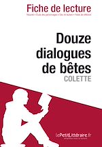 Télécharger le livre :  Douze dialogues de bêtes de Colette - Fiche de lecture