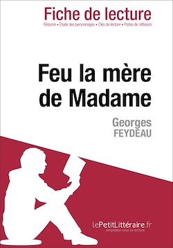 Télécharger le livre :  Feu la mère de Madame de Georges Feydeau - Fiche de lecture