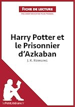 Télécharger le livre :  Harry Potter et le Prisonnier d'Azkaban de J. K. Rowling (Fiche de lecture)