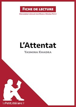 Télécharger le livre :  L'Attentat de Yasmina Khadra (Fiche de lecture)