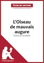 Télécharger le livre :  L'Oiseau de mauvais augure de Camilla Läckberg (Fiche de lecture)