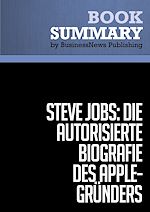 Télécharger le livre :  Zusammenfassung: Steve Jobs: Die autorisierte Biografie des Apple-Gründers - Walter Isaacson
