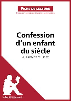 Télécharger le livre :  Confession d'un enfant du siècle d'Alfred de Musset (Fiche de lecture)